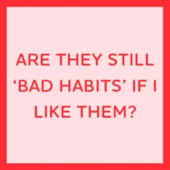 Bad Habits Coaster-drinksonmecoasters Best