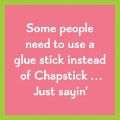 Chapstick Coaster-Drinks On Me Sale