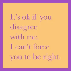 Force You to Be Right Coaster-drinksonmecoasters Fashion