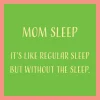 Mom Sleep Coaster-Drinks On Me Discount