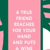 True Friend Dish Towel-Drinks On Me Best