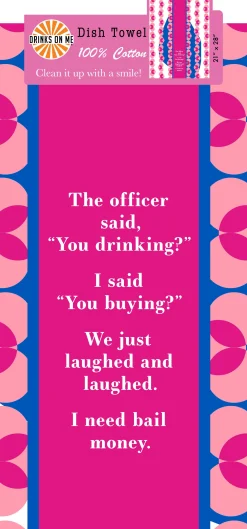 You Drinking? Dish Towel-Drinks On Me Sale